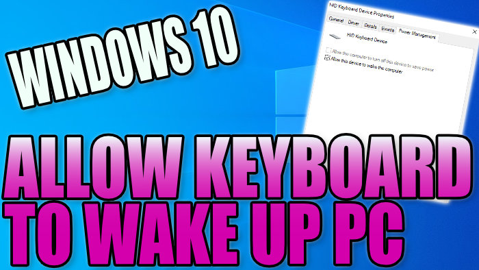 Windows 10 allow keyboard to wake up PC.