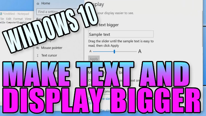 make text or other items larger or smaller windows 10