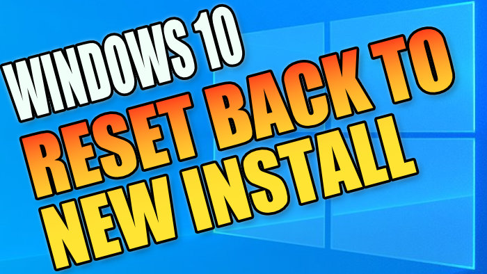 How To Reset Windows 10 Back To New Install - ComputerSluggish