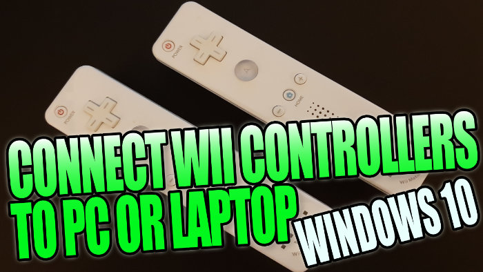 Connect WII controllers to PC or Laptop Windows 10.