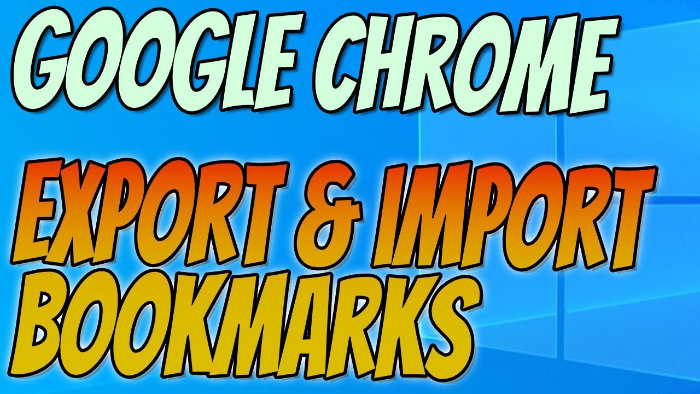 How To Export & Import Your Bookmarks In Google Chrome - ComputerSluggish