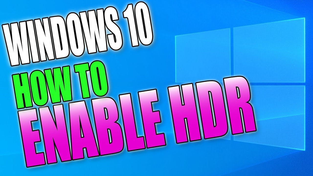 Windows 10 Enable Hdr In Fortnite How To Enable Hdr In Windows 10 If Your Display Supports It Computersluggish