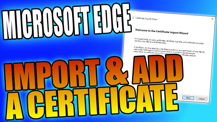 Microsoft Edge import and add a certificate.