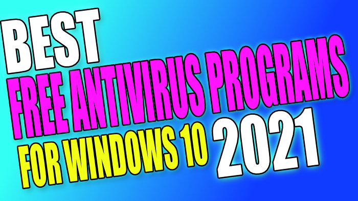 Best Free Windows 10 Antivirus Programs Of 2021 - ComputerSluggish