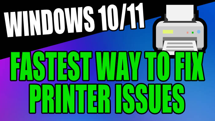 Windows 10/11 fastest way to fix printer issues.