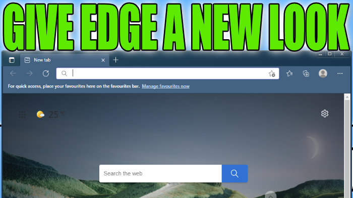 How To Customise Microsoft Edge Give It A Fresh New Look ComputerSluggish