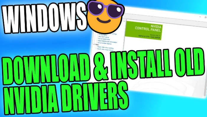 Windows Download & Install old NVIDIA drivers.