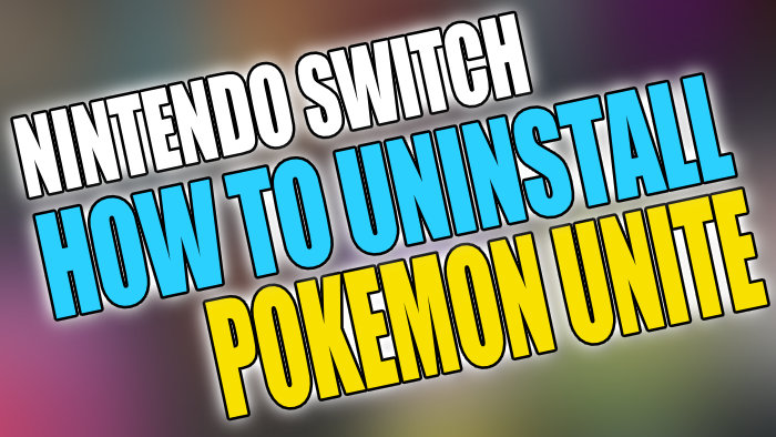 How To Uninstall Pokemon Unite From Nintendo Switch - ComputerSluggish