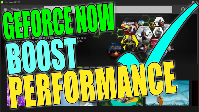Geforce Now boost performance.