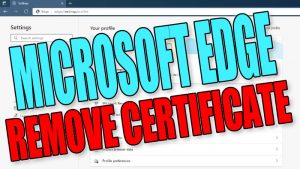 Microsoft Edge remove certificate.