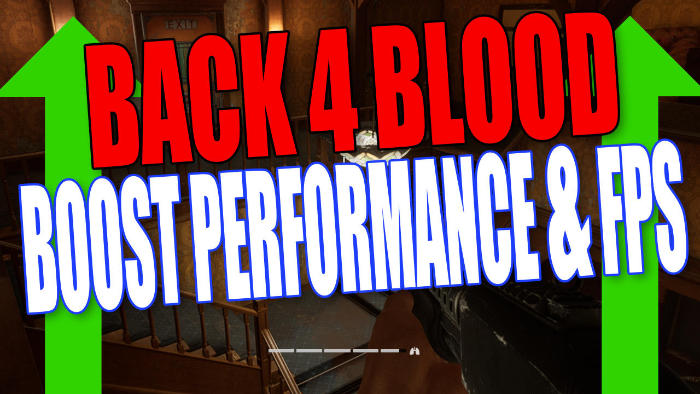 Back 4 blood boost performance & FPS