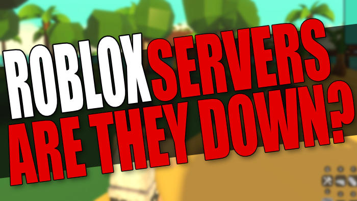 Roblox servers are they down?