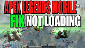 Apex Legends Mobile Fix Not Loading