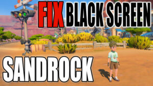 Fix black screen Sandrock