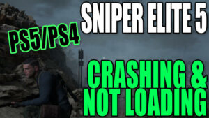 Sniper Elite 5 crashing & not loading PS5, PS4