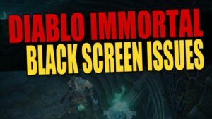 Diablo Immortal black screen issues