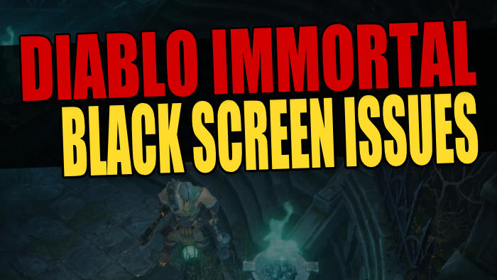 Diablo Immortal black screen issues