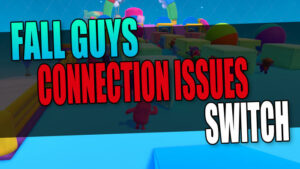 Fall Guys connection issues Switch