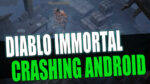 Diablo Immortal crashing Android