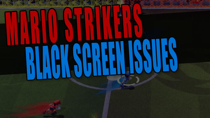 Mario Strikers black screen issues