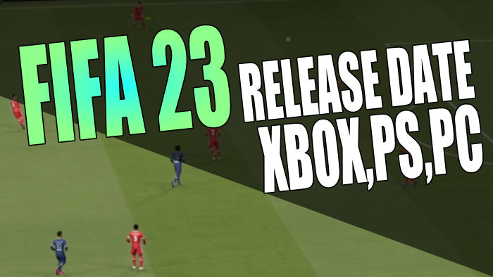 FIFA 23 Release Date PS/Xbox/PC