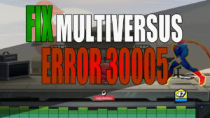 Fix MultiVersus error 30005