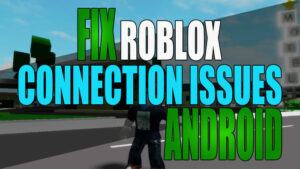 Fix Roblox connection issues Android.