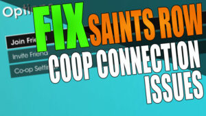 Fix Saints Row coop connection issues.