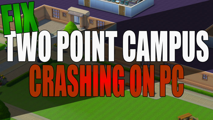 Two Point Campus Crashing On PC