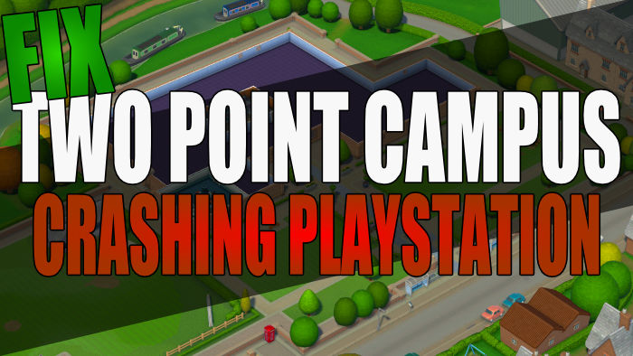 Fix Two Point Campus crashing on PlayStation.