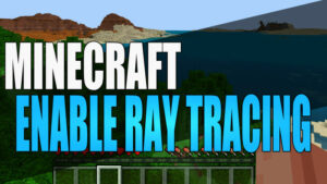 Minecraft enable ray tracing
