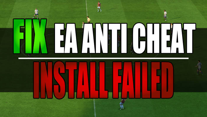 FIX EA Anti Cheat install failed