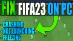 FIX FIFA 23 on PC crashing, not launching,freezing