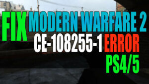 Fix Modern Warfare 2 CE-108255-1 error PS4/5.