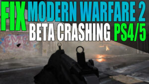 Fix Modern Warfare 2 Beta crashing PS4/5.
