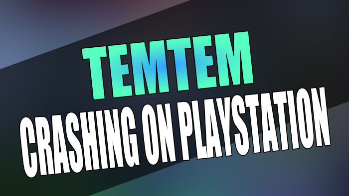 Temtem crashing on PlayStation.
