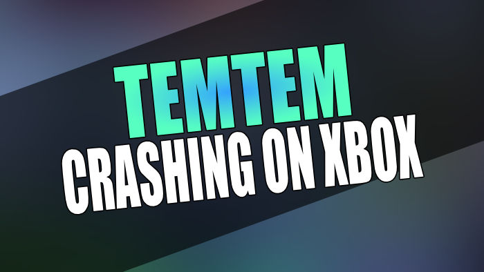Temtem crashing on Xbox.