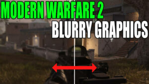 Modern Warfare 2 blurry graphics