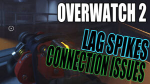 Overwatch 2 Lag spikes, connection issues.