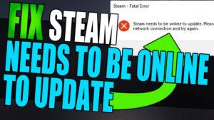 Fix Steam needs to be online to update.
