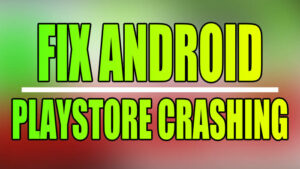 Fix Android PlayStore Crashing.