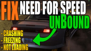 Fix Need For Speed Unbound, crashing, freezing, not loading.