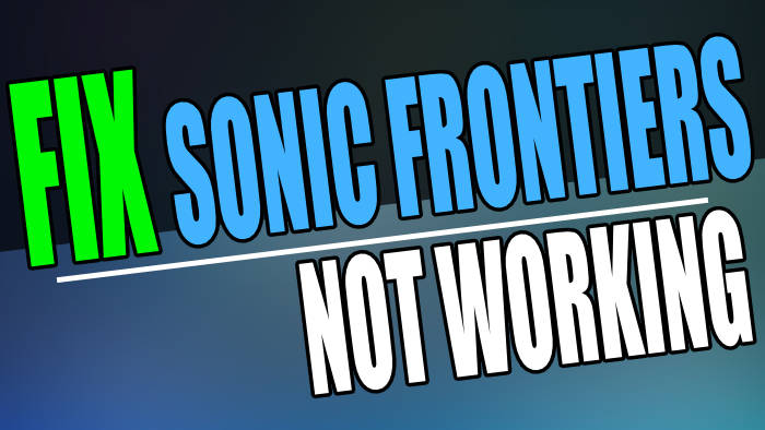 Fix Sonic Frontiers not working.