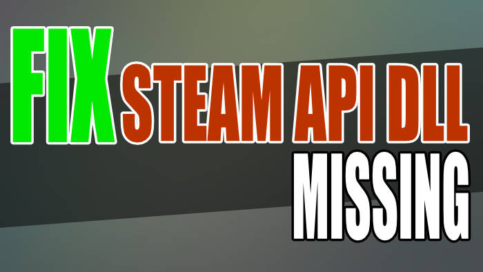 Fix Steam Api Dll Missing.