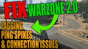 Fix Warzone 2.0 lagging, ping spikes, & connection issues.