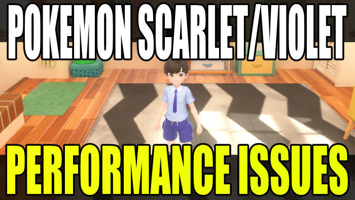 Fix: Pokemon Scarlet/Violet Performance Issues