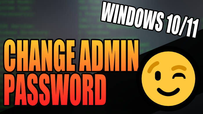 Windows 10/11 change admin password.