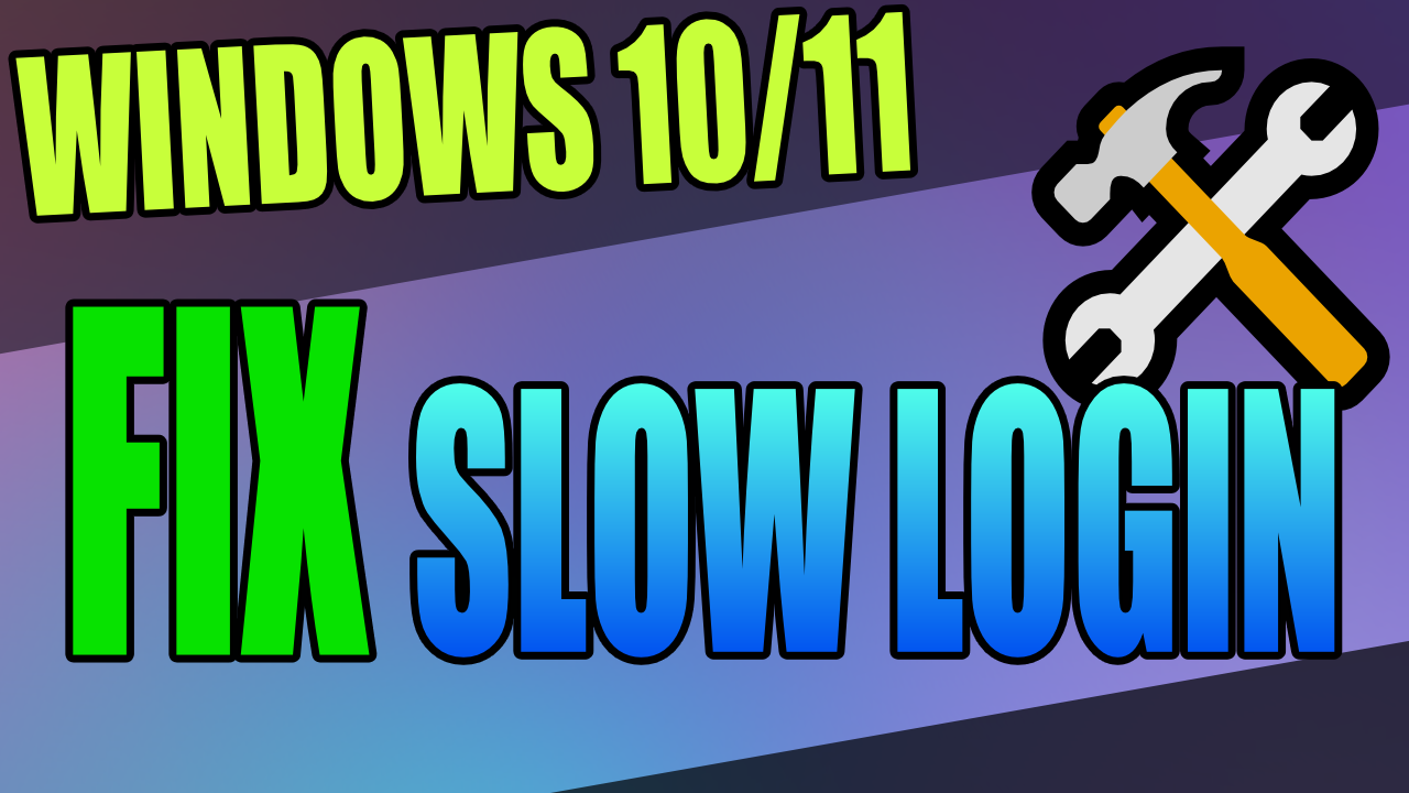 Fix Windows Slow Logon Issues