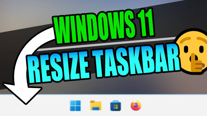 Resize Taskbar In Windows 11