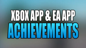 Xbox App & EA App achievements.